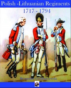 Polish-Lithuanian Regiments 1717-1794 Paperback