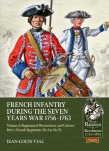 French Infantry During the Seven Years War 1756-1763 Volume 2 Part 1