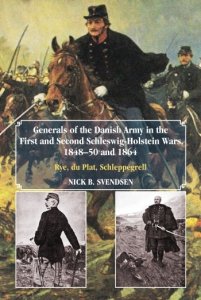 Generals of the Danish Army in the First and Second Schleswig-Holstein Wars 1848-50 and 1864