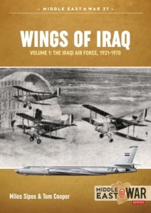 Wings of Iraq Vol. 1: The Iraqi Air Force 1931-1970