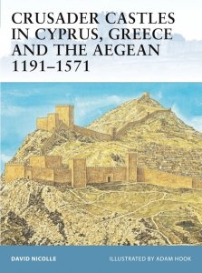 FORTRESS 059 Crusader Castles in Cyprus, Greece and the Aegean 1191-1571