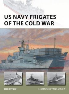 NEW VANGUARD 297 US Navy Frigates of the Cold War