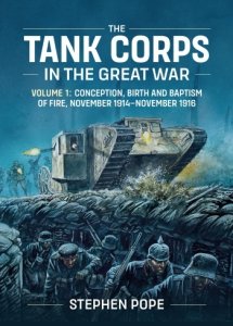 The Tank Corps In The Great War Vol. 1