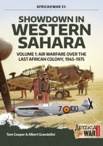 Showdown in Western Sahara Vol. 1: Air Warfare over the Last African Colony, 1945-1975