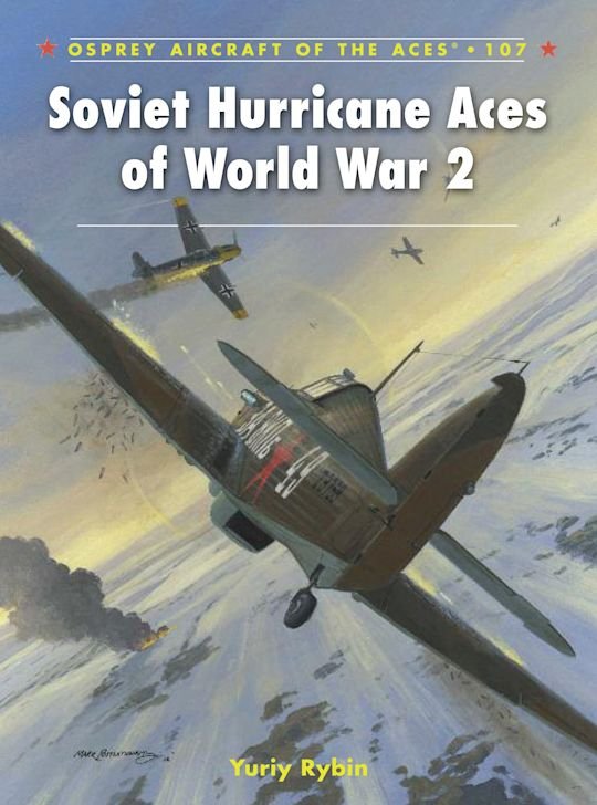 AIRCRAFT OF THE ACES 107 Soviet Hurricane Aces of World War 2