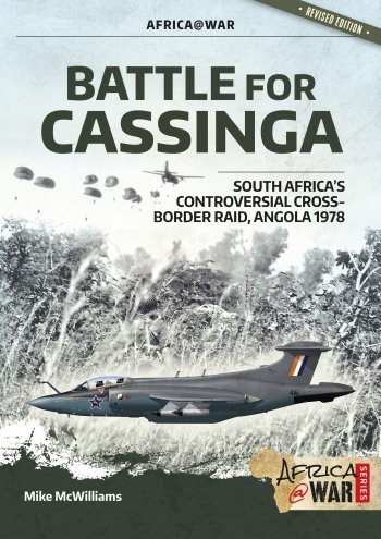 BATTLE FOR CASSINGA - South Africa's Controversial Cross-border Raid, Angola 1978