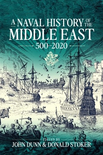 A Naval History of the Middle East 500–2020