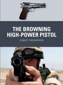 WEAPON 73 The Browning High-Power Pistol