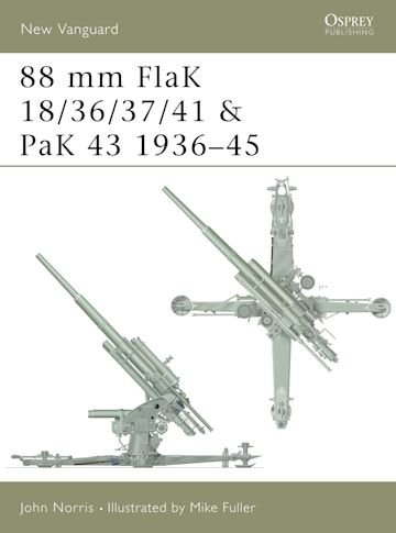  NEW VANGUARD 46 88 mm FlaK 18/36/37/41 and PaK 43 1936–45