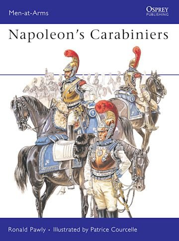 MEN-AT-ARMS 405 Napoleon’s Carabiniers