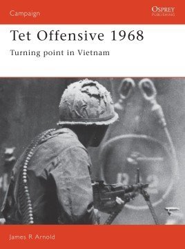 CAMPAIGN 004 Tet Offensive 1968