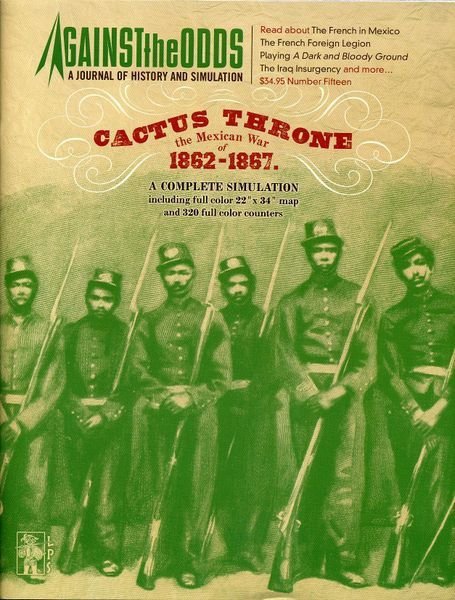 Against the Odds #15 - Cactus Throne: The Mexican War of 1862-1867