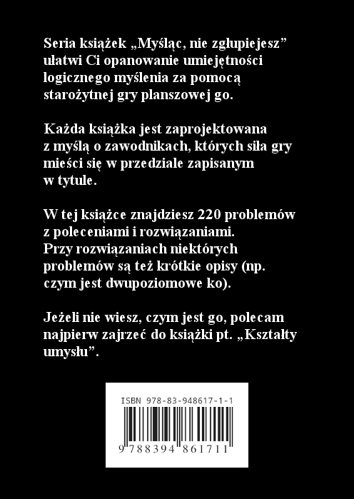 Myśląc, nie zgłupiejesz. Problemy życia i śmierci dla 15-17 kyu