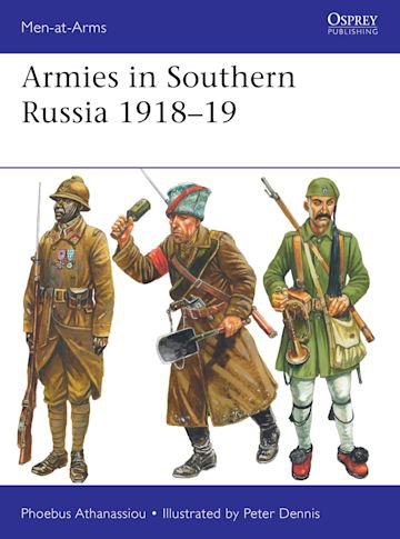 MEN-AT-ARMS 540 Armies in Southern Russia 1918–19