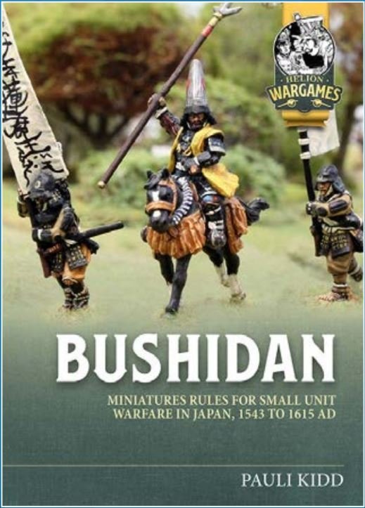 Bushidan: Miniatures rules for small unit warfare in Japan, 1543 to 1615 AD