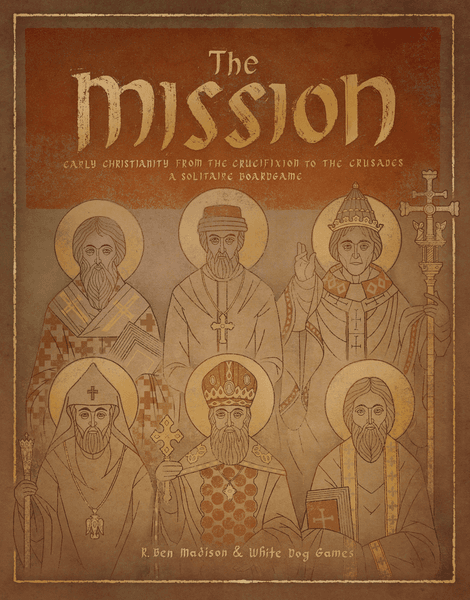 The Mission: Early Christianity from the Crucifixion to the Crusades