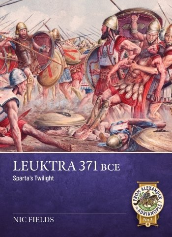 Leuktra 371 BCE. Sparta’s Twilight