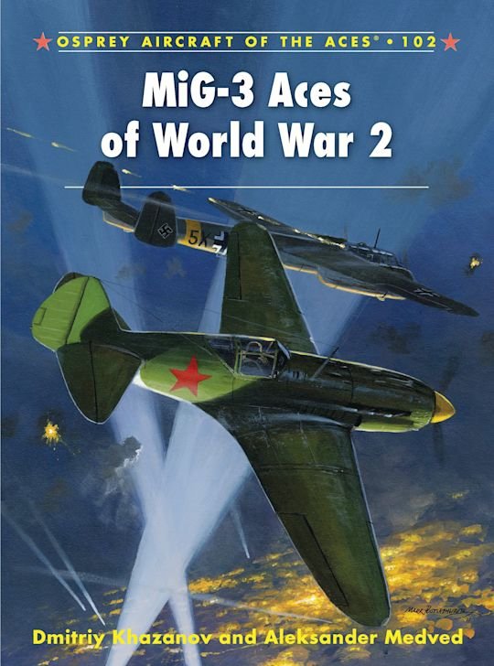 AIRCRAFT OF THE ACES 102 MiG-3 Aces of World War 2