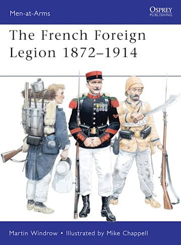 MEN-AT-ARMS 461 French Foreign Legion 1872–1914