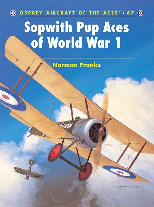 AIRCRAFT OF THE ACES 067 Sopwith Pup Aces of World War 1