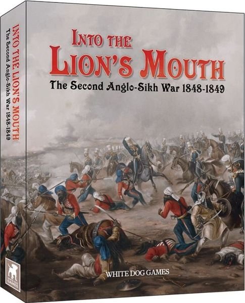 Into the Lion's Mouth: The Second Anglo-Sikh War 1848 -1849