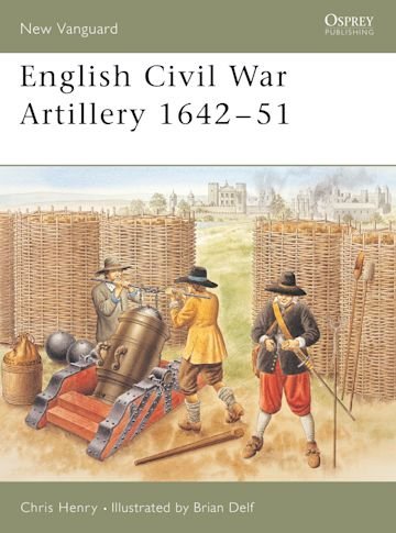 NEW VANGUARD 108 English Civil War Artillery 1642–51