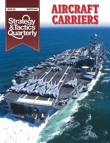 Strategy &amp; Tactics Quarterly #20 Aircraft Carriers