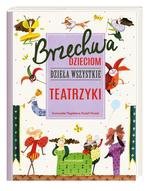 Brzechwa dzieciom. Dzieła wszystkie Teatrzyki