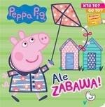 Peppa Pig. Kto to? Co to? Ale zabawa!