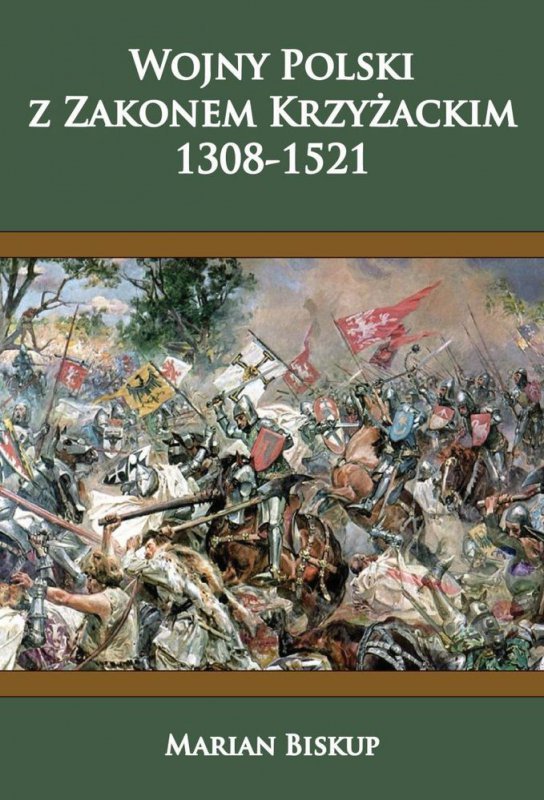 Wojny polski z Zakonem Krzyżackim 1308-1521 wyd. 2
