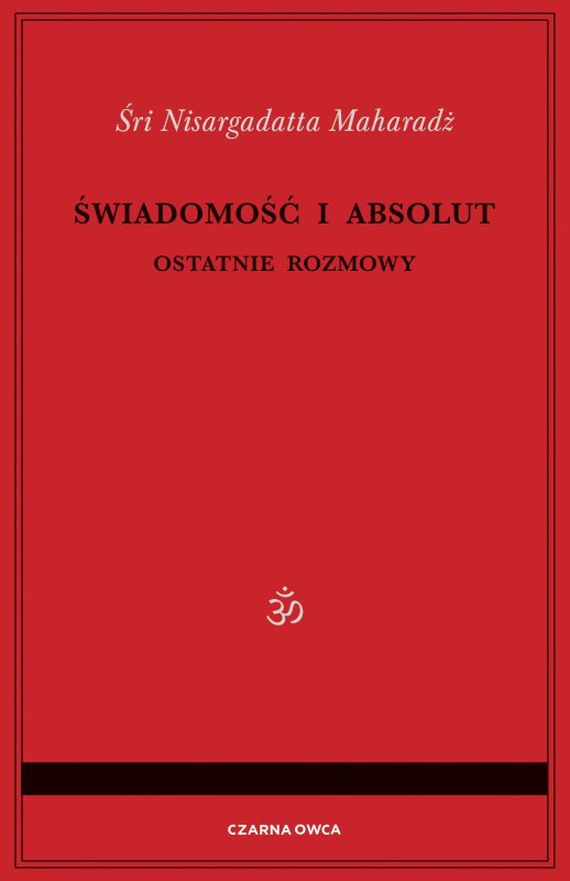 Świadomość i Absolut. Ostatnie rozmowy