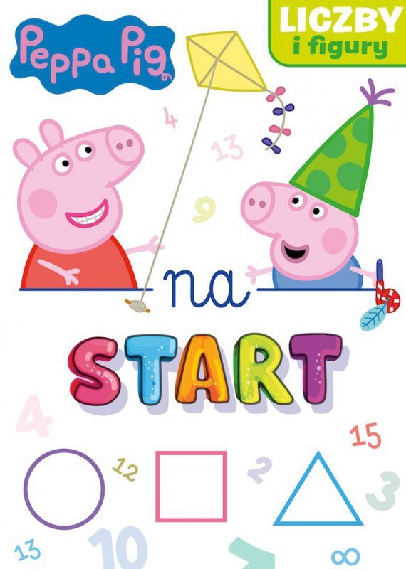 Liczby i figury. Na start… Świnka Peppa