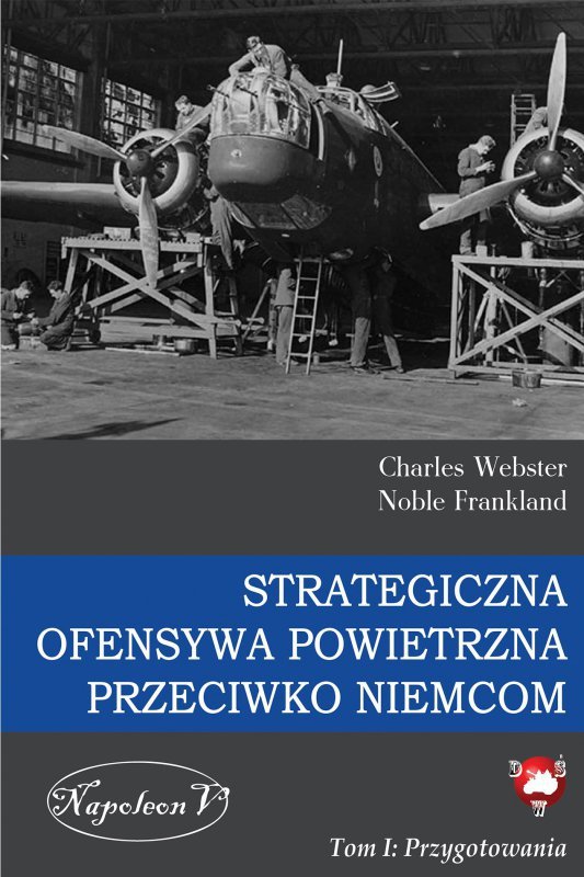 Strategiczna Ofensywa Powietrzna przeciwko Niemcom. Tom 1. Przygotowania