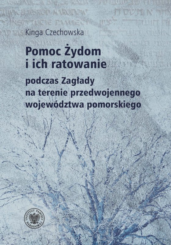 Pomoc Żydom i ich ratowanie na terenie przedwojennego województwa pomorskiego