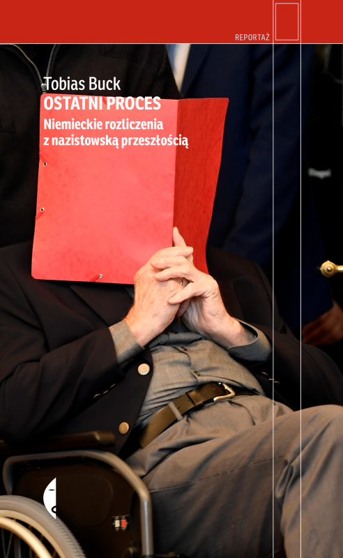 Ostatni proces. Niemieckie rozliczenia z nazistowską przeszłością