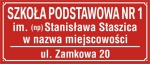 Tablica SzkołaPodstawowa nr. + im. + nazwa miejscowości + ulica