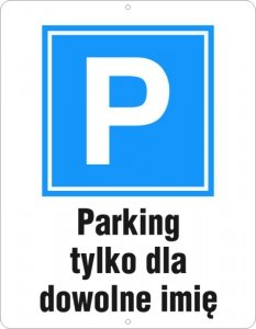 Parking tylko dla... Dowolne imię