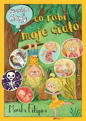 Nasza księgarnia Książeczka Opowiem ci, mamo, co robi moje ciało