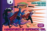 ADVENTURES OF SUPERHERO GIRL EXPANDED EDITION HC ADVENTURES OF SUPERHERO GIRL EXPANDED EDITION HC