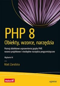 PHP 8 Obiekty, wzorce, narzędzia. 