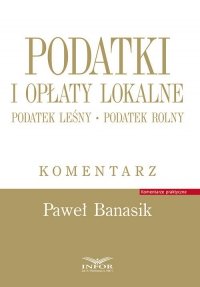 Podatki i opłaty lokalne Podatek leśny Podatek rolny Komentarz 