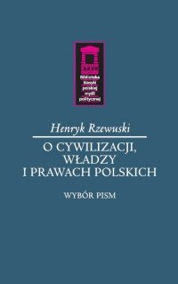 O cywilizacji, władzy i prawach polskich 