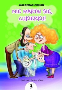 Nie martw się Cukierku 