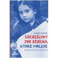 SZCZĘŚLIWY JAK DZIECKO, KTÓRE MALUJE 