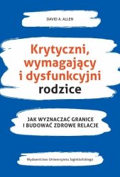 Krytyczni wymagający i dysfunkcyjni rodzice