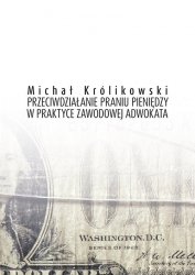 Przeciwdziałanie praniu pieniędzy w praktyce zawodowej adwokata
