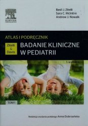 Badanie kliniczne w pediatrii Atlas i podręcznik Tom 1