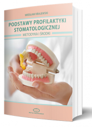PODSTAWY PROFILAKTYKI STOMATOLOGICZNEJ METODYKA I ŚRODKI
