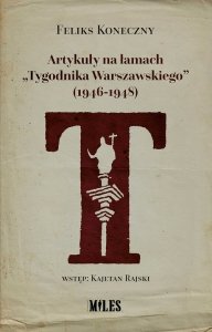 Artykuły na łamach „Tygodnika Warszawskiego” (1946-1948)