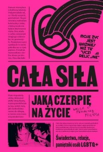 Cała siła, jaką czerpię na życie.